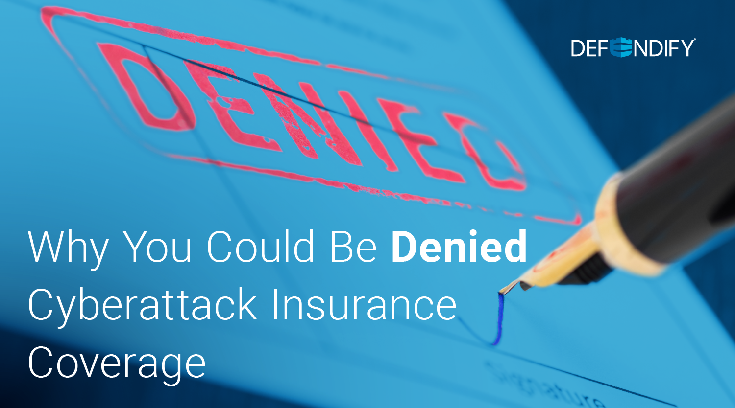 Why You Could Be Denied Cyberattack Insurance Coverage