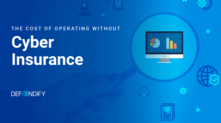 The Cost of Operating Without Cyber Insurance