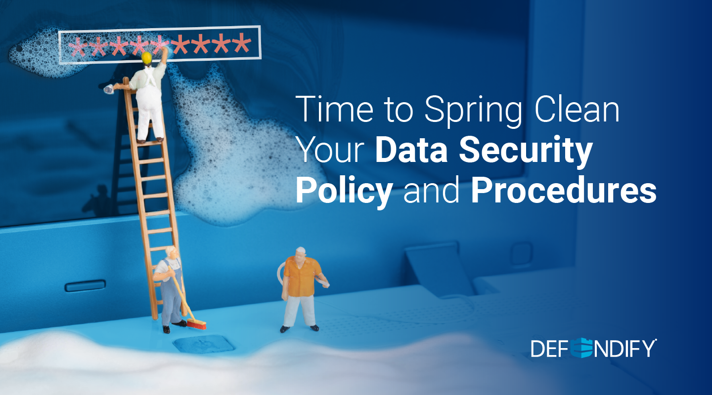 Time to Spring Clean Your Data Security Policy and Procedures