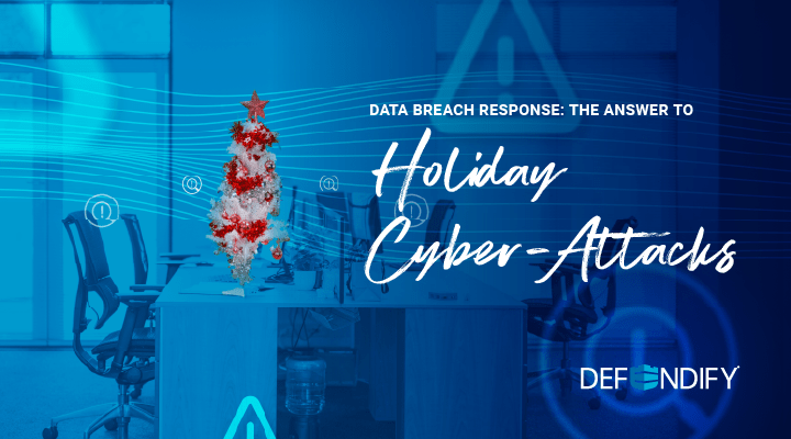Data Breach Response: The Answer to Holiday Cyber-Attacks 