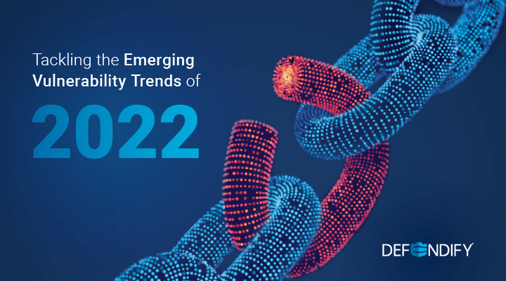 Tackling the Emerging Vulnerability Trends of 2022