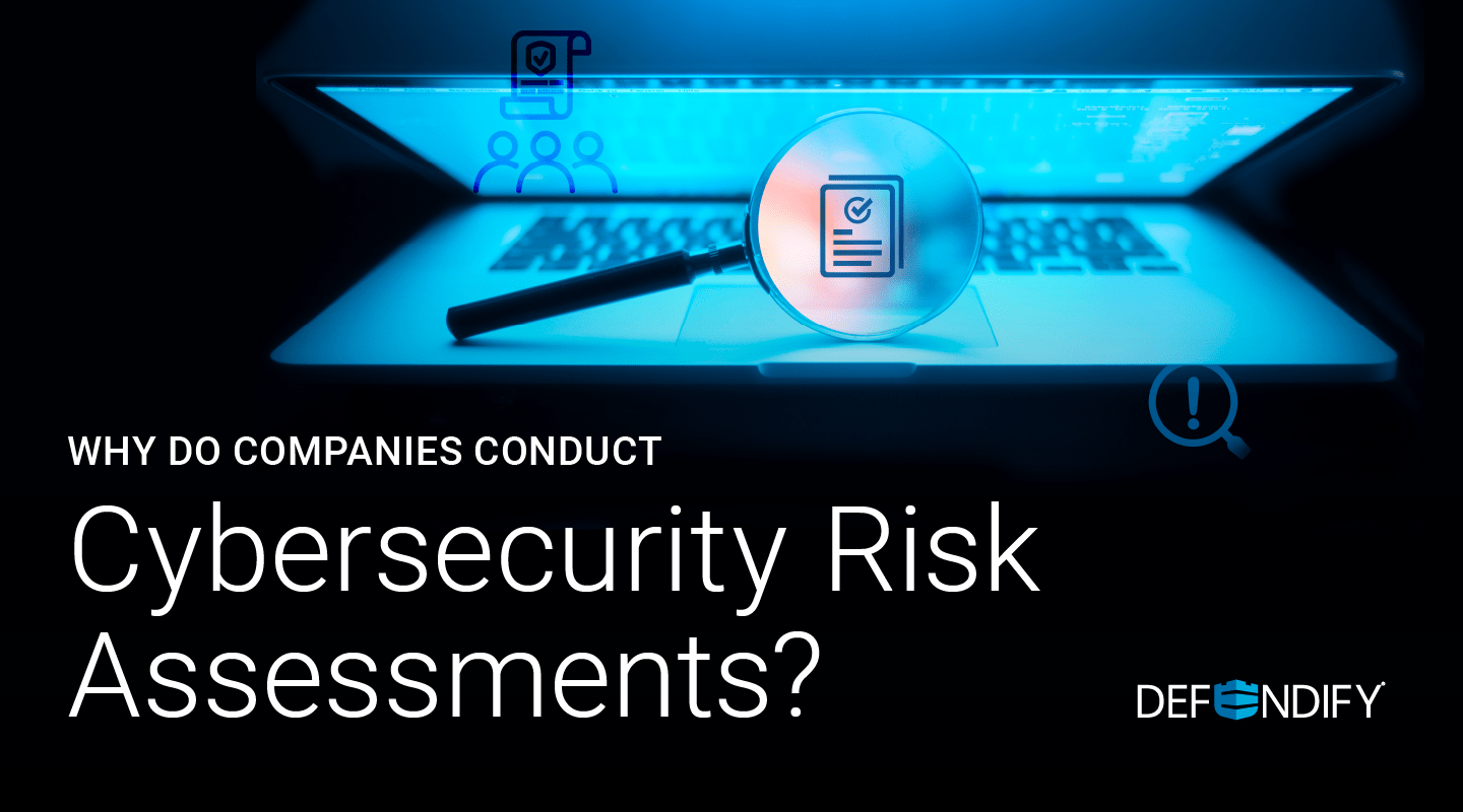 Why Do Companies Conduct Cybersecurity Risk Assessments? 