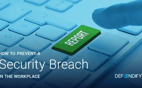 How to Prevent a Security Breach in the Workplace 
