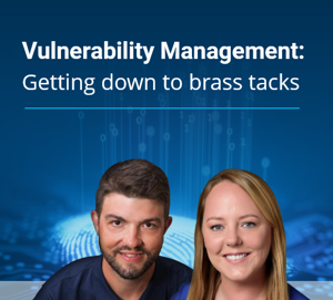 Vulnerability Management: Getting down to brass tacks