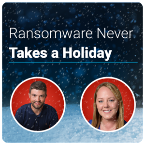 Ransomware Never Takes a Holiday