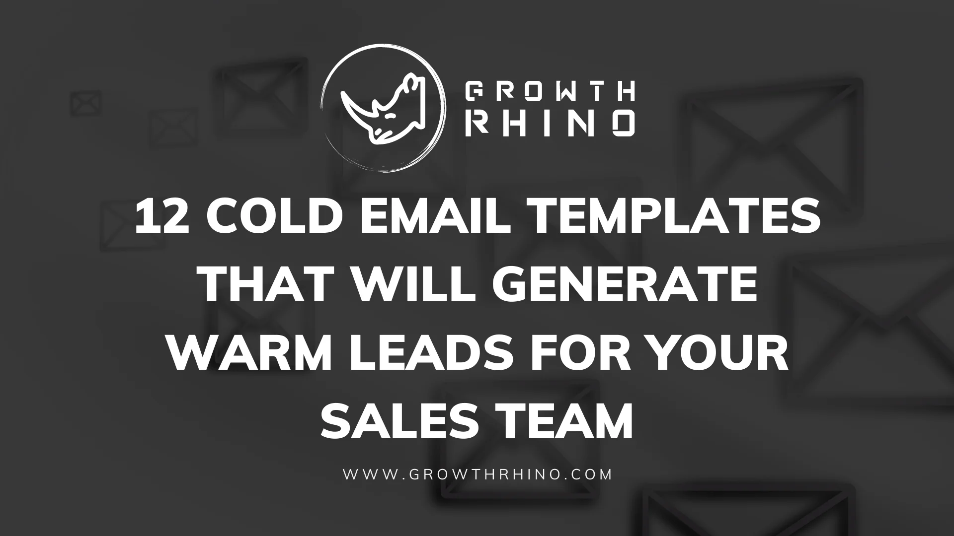 12 Cold Email Templates That Will Generate Warm Leads for Your Sales Team 