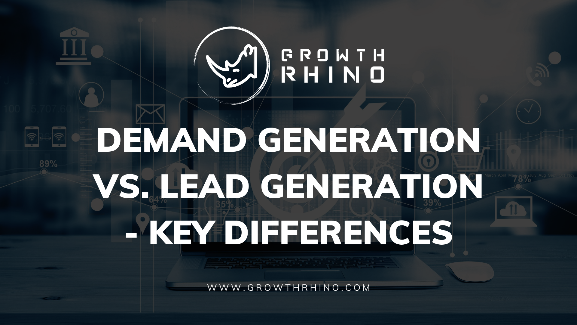 Demand Generation vs. Lead Generation - Key Differences