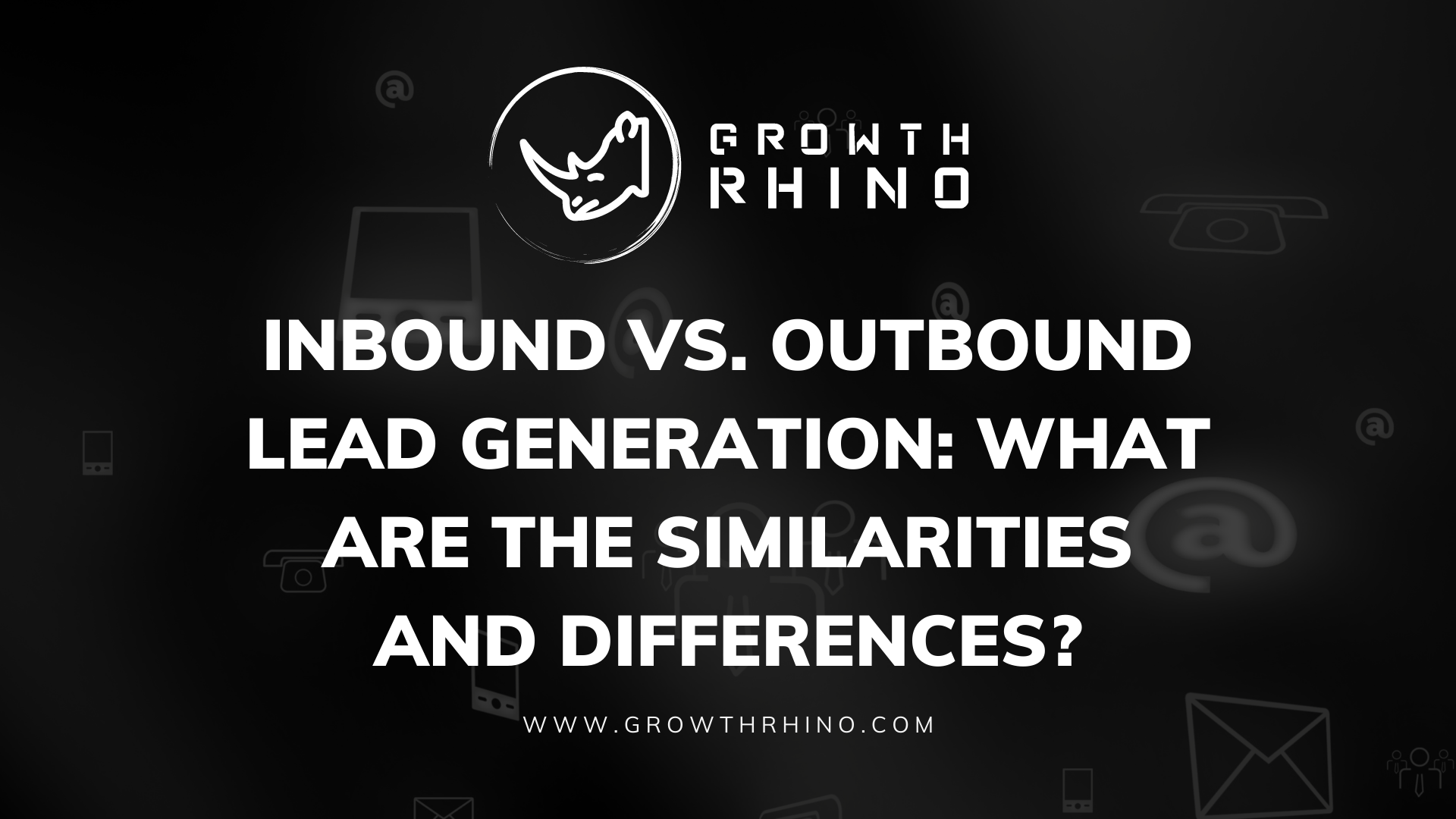 inbound-vs-outbound-lead-generation-what-are-the-similarities-and