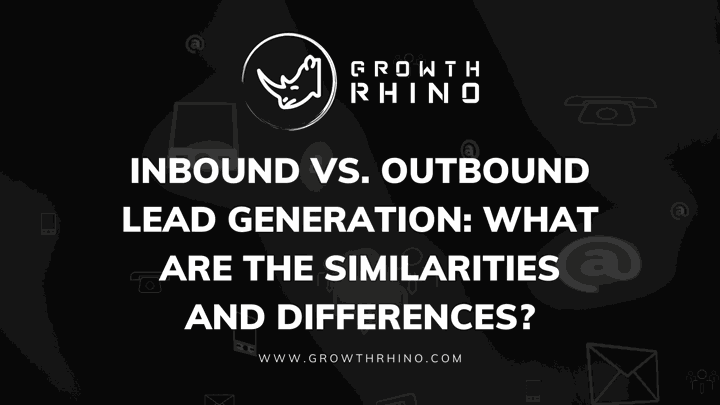 Inbound Vs. Outbound Lead Generation