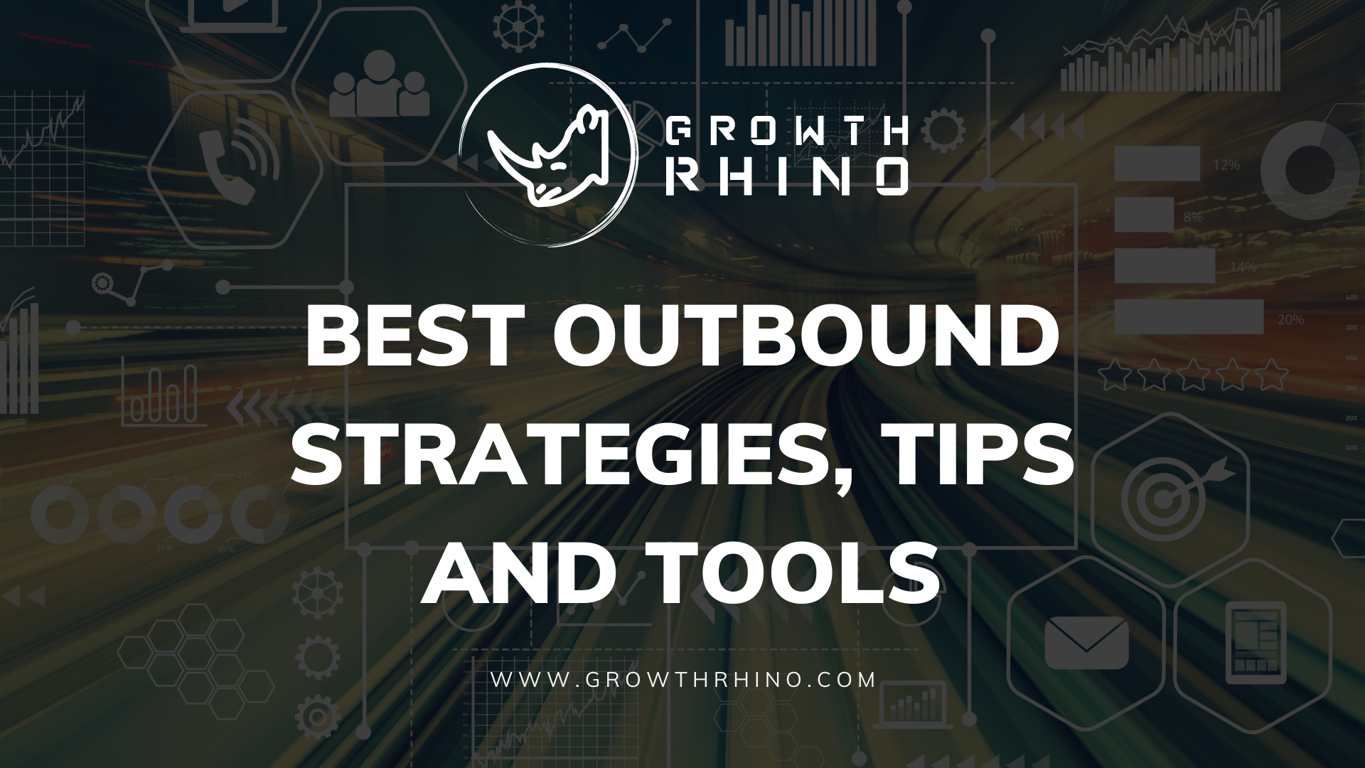 Best Outbound Strategies, Tips And Tools | Growth Rhino Inc.