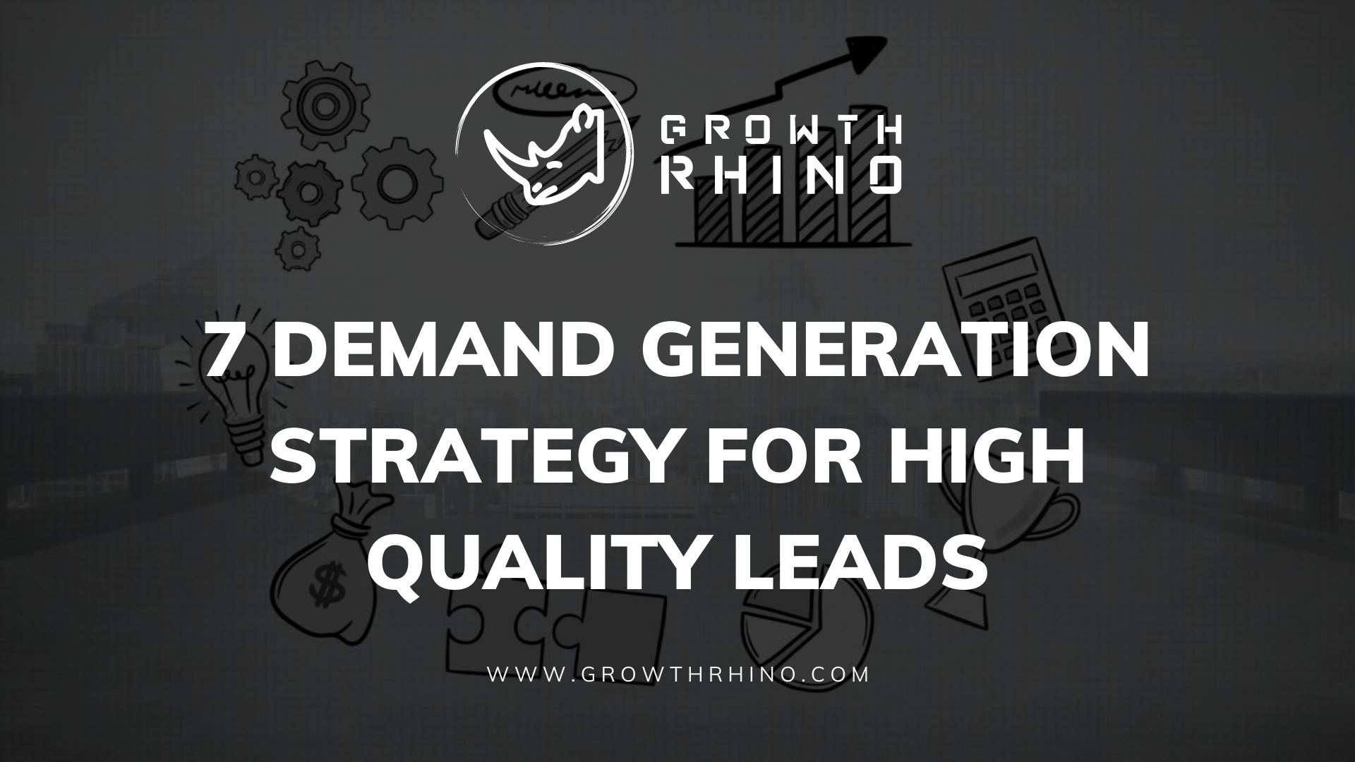7 Demand Generation Strategy for High Quality Leads