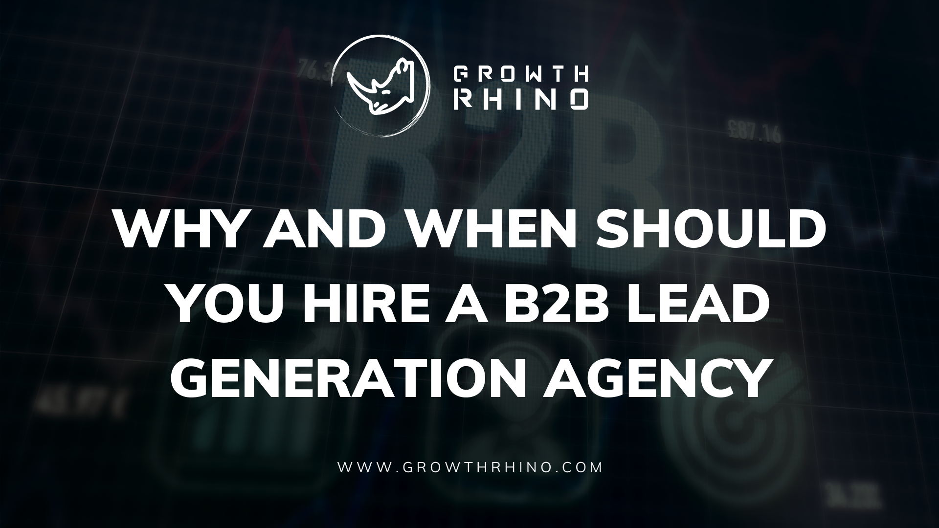 Why And When Should You Hire A B2b Lead Generation Agency?