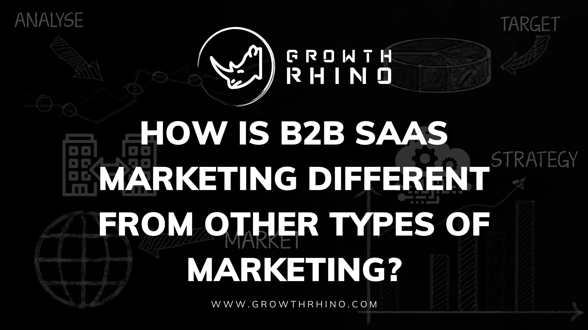 How Is B2B SaaS Marketing Different From Other Types Of Marketing ...