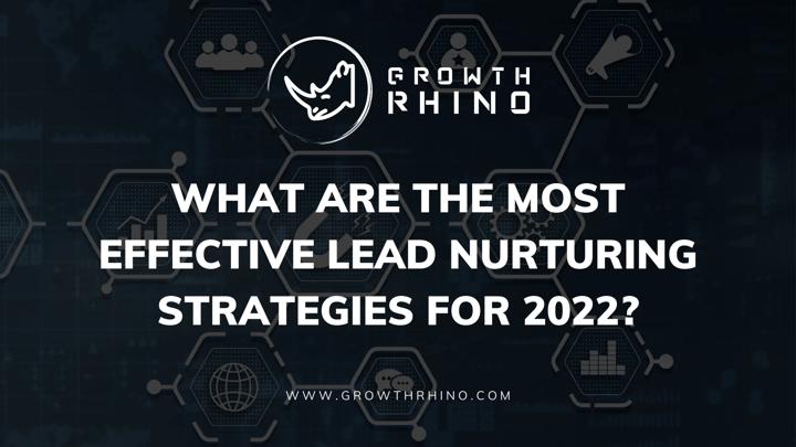  Lead Nurturing Strategies for 2022