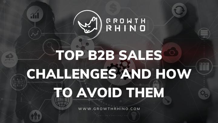 B2B Sales Challenges and How to Avoid Them