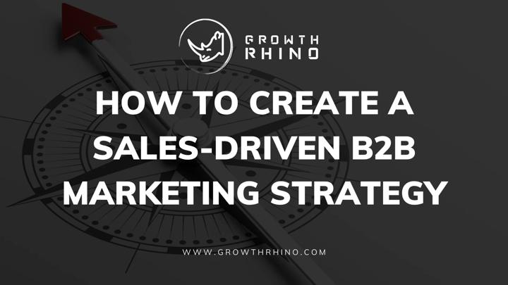 Sales-Driven B2B Marketing Strategy