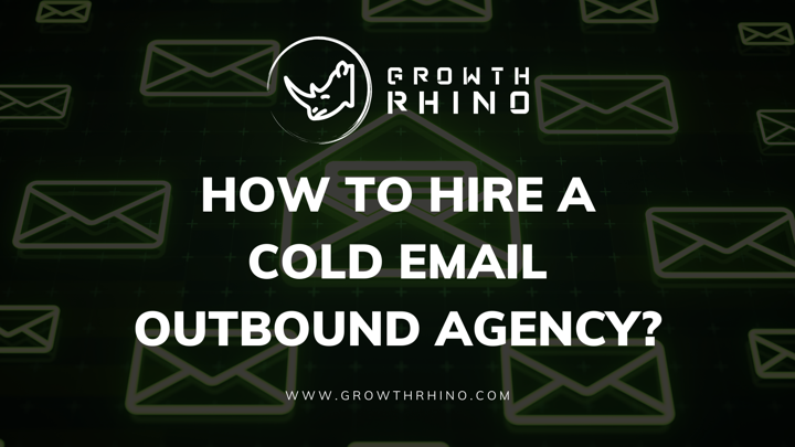 How to Hire a Cold Email Outbound Agency?