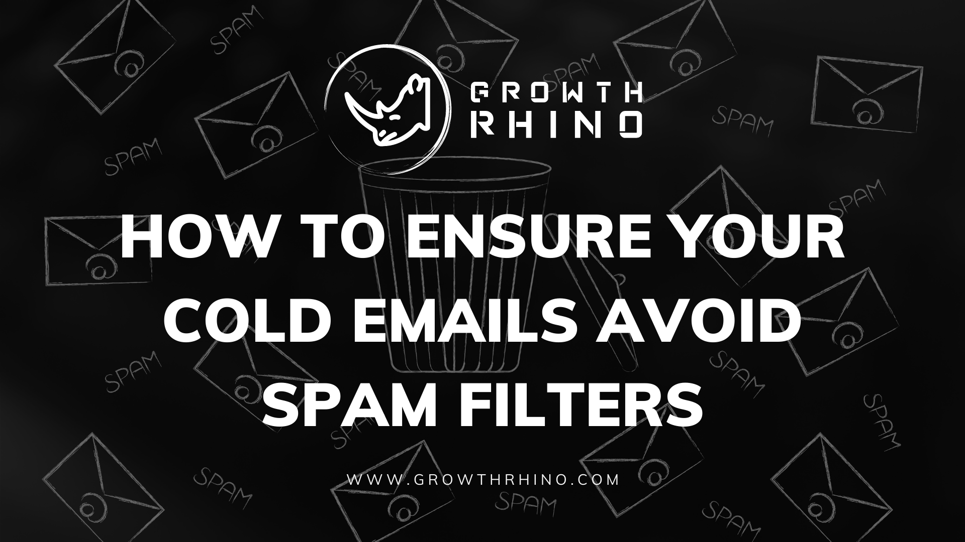 How To Ensure Your Cold Emails Avoid Spam Filters Growth Rhino Inc