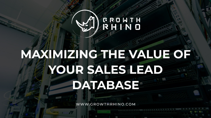 Maximizing the Value of Your Sales Lead Database