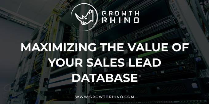 Maximizing the Value of Your Sales Lead Database