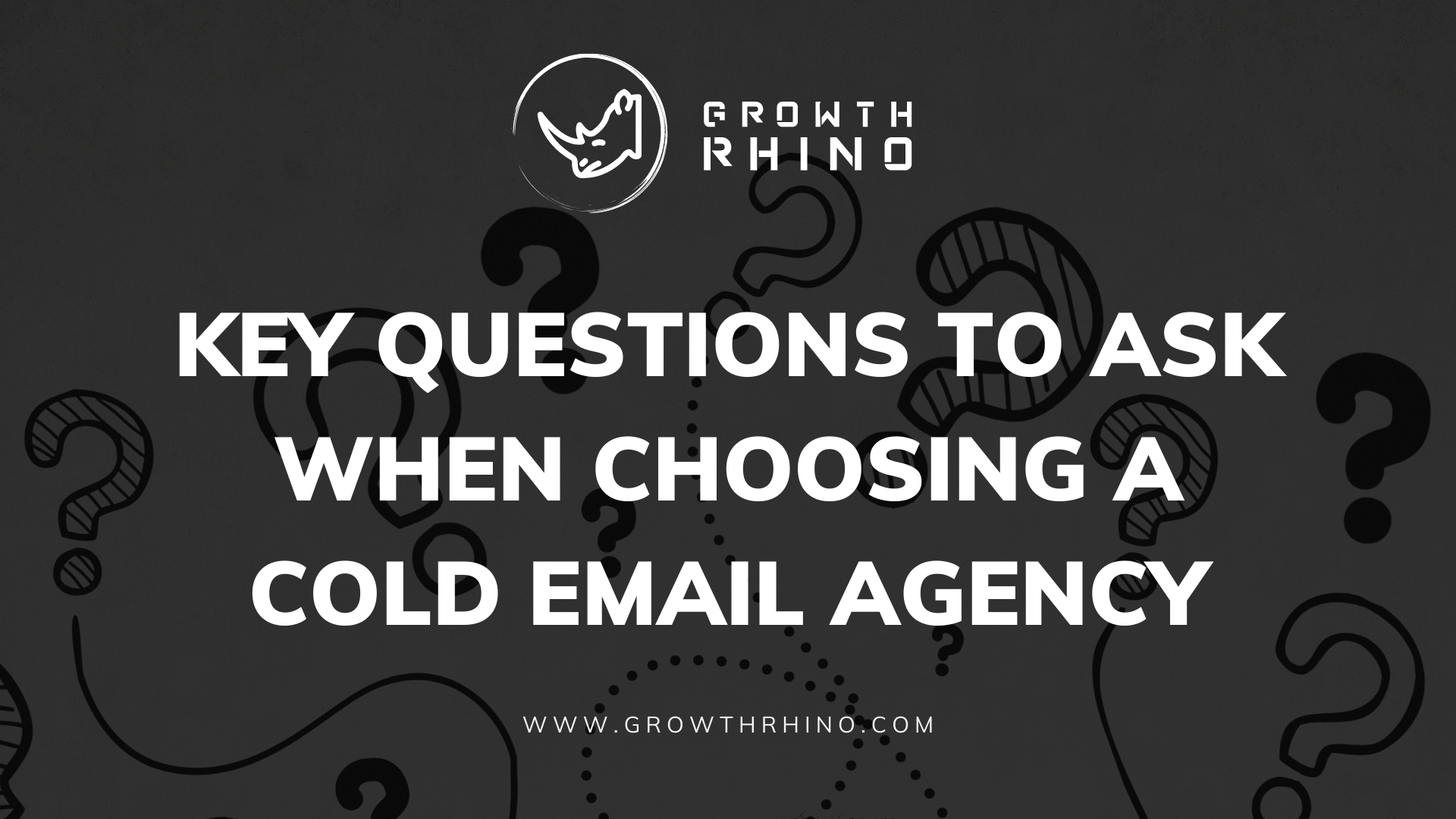 key-questions-to-ask-when-choosing-a-cold-email-agency-growth-rhino-inc