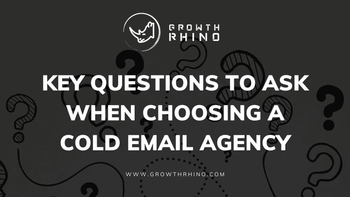 Key Questions to Ask When Choosing a Cold Email Agency