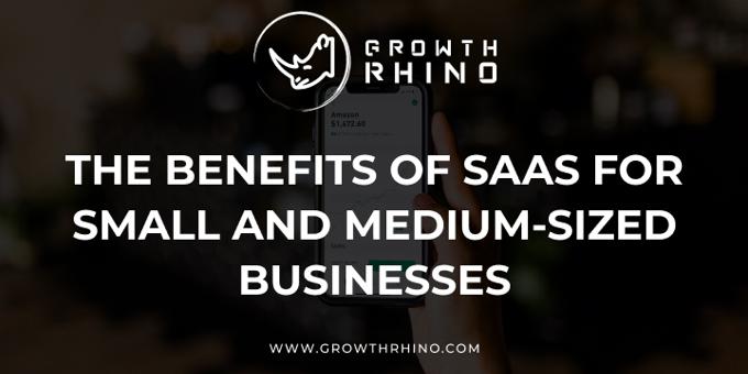The Benefits of SaaS for Small and Medium-Sized Businesses