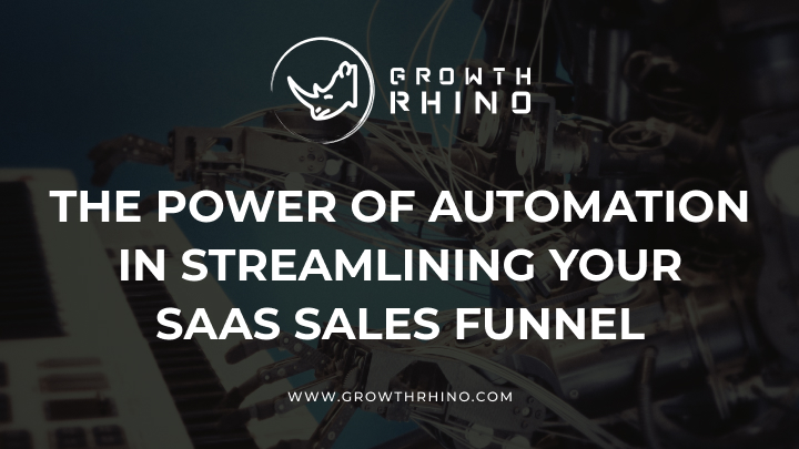 The Power of Automation in Streamlining Your SaaS Sales Funnel