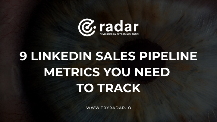 9 LinkedIn Sales Pipeline Metrics You Need to Track