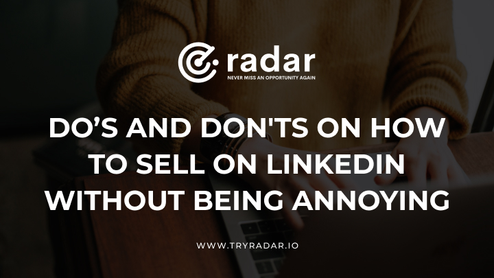 Do’s and Don'ts on How to Sell on LinkedIn without Being Annoying 