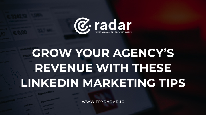 Grow Your Agency’s Revenue With These LinkedIn Marketing Tips
