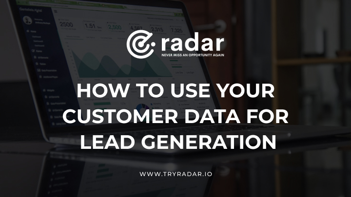 How to Use Your Customer Data for Lead Generation