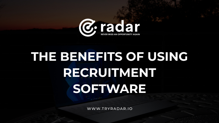 The Benefits of Using Recruitment Software