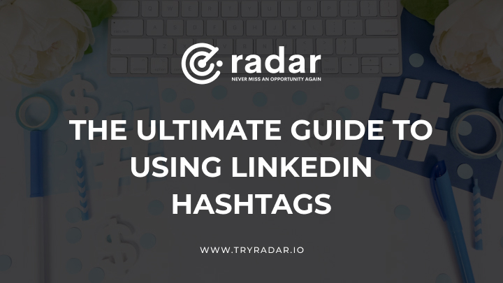 The Ultimate Guide to Using LinkedIn Hashtags