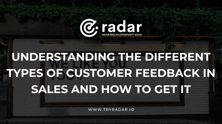 Understanding the different types of customer feedback in sales and how to get it