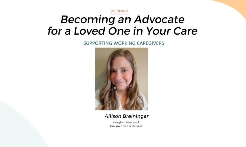 Watch: Becoming an Advocate for a Loved One in Your Care