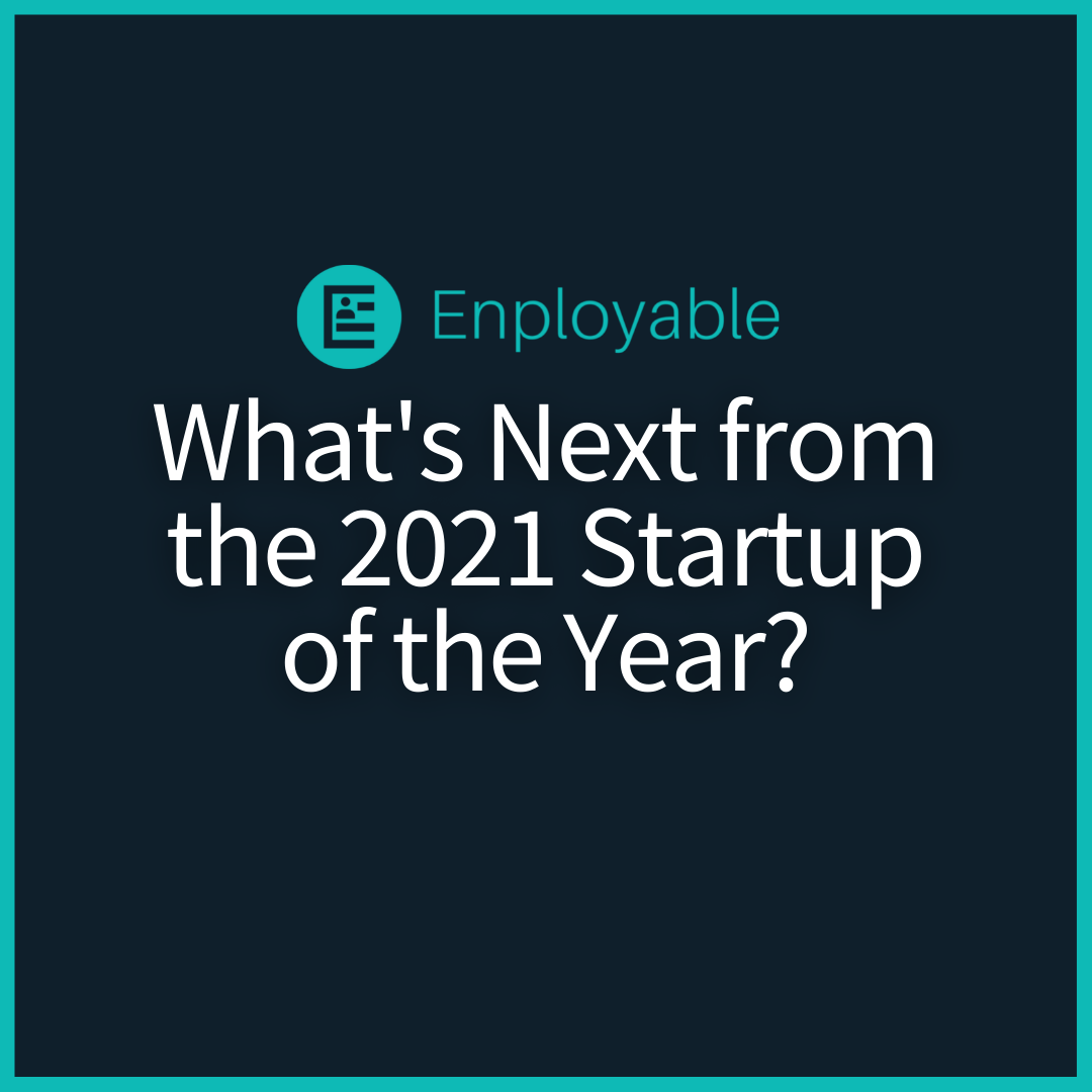 What's Next from the 2021 Startup of the Year 