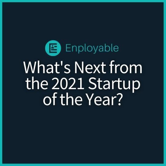 What's Next from the 2021 Startup of the Year?