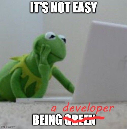 it's not easy being a dev