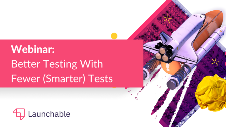 better testing with fewer (smarter) tests
