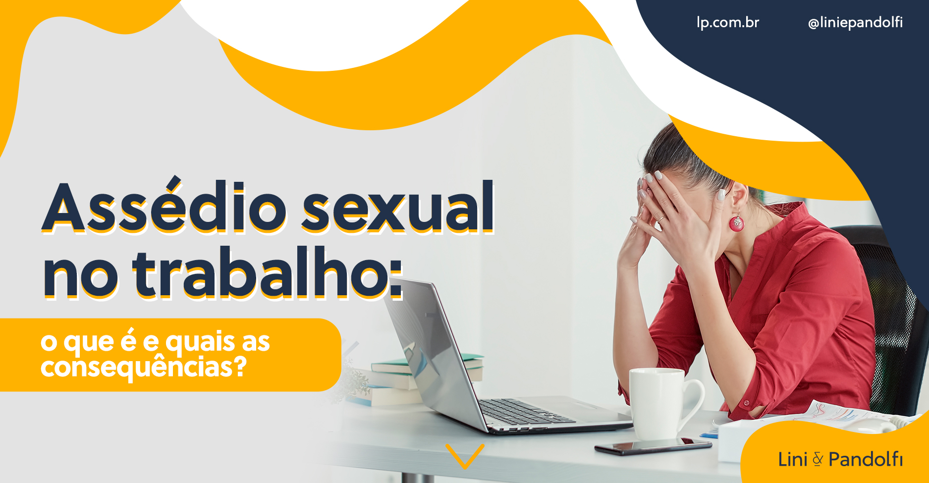 assédio sexual no trabalho o que é e quais as consequências lini