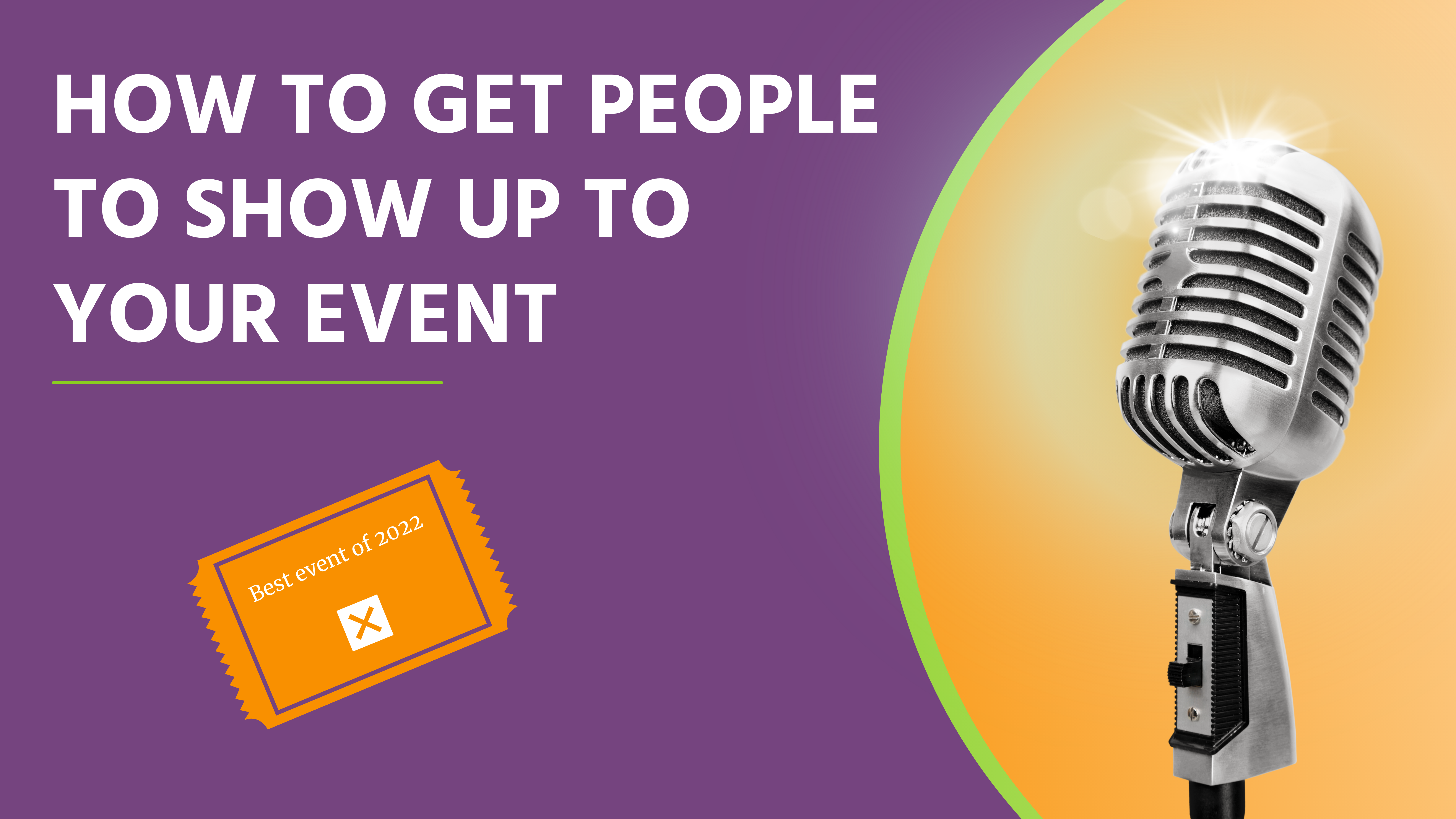How to get people to show up at your event