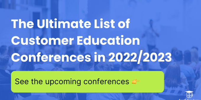 The Ultimate List of Customer Education Conferences & Events 2022