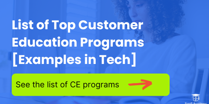 List of Top Customer Education Programs [Examples in Tech]
