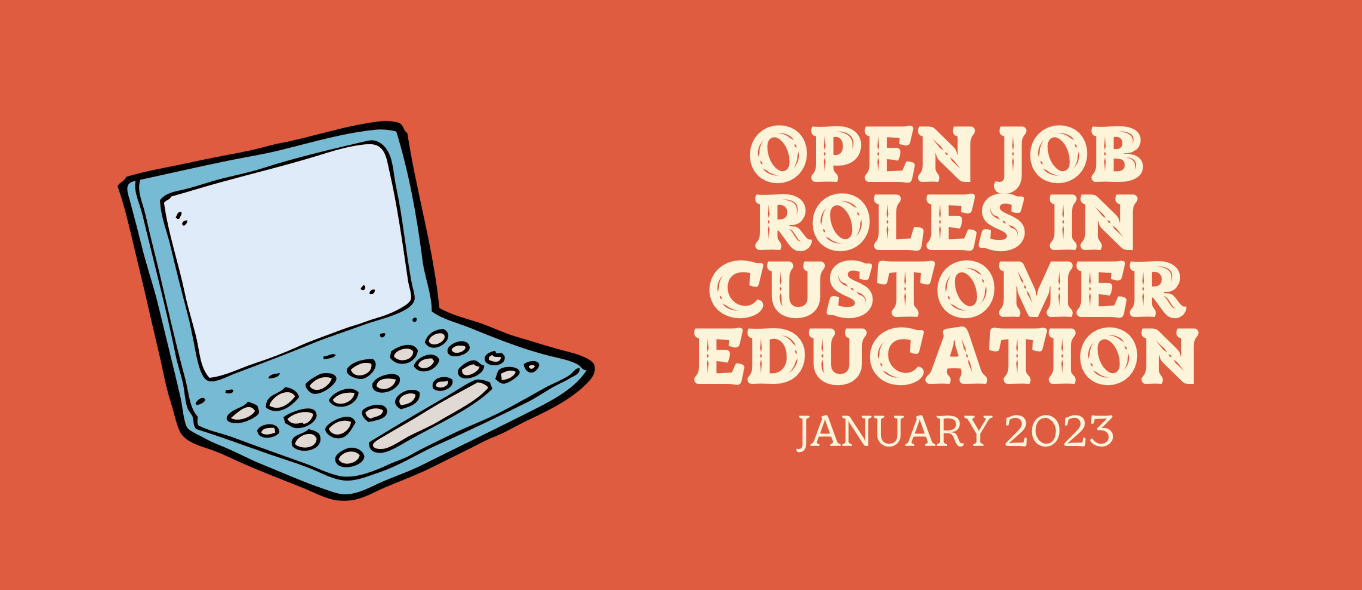 Open Job Roles in Customer Education [January 2023]