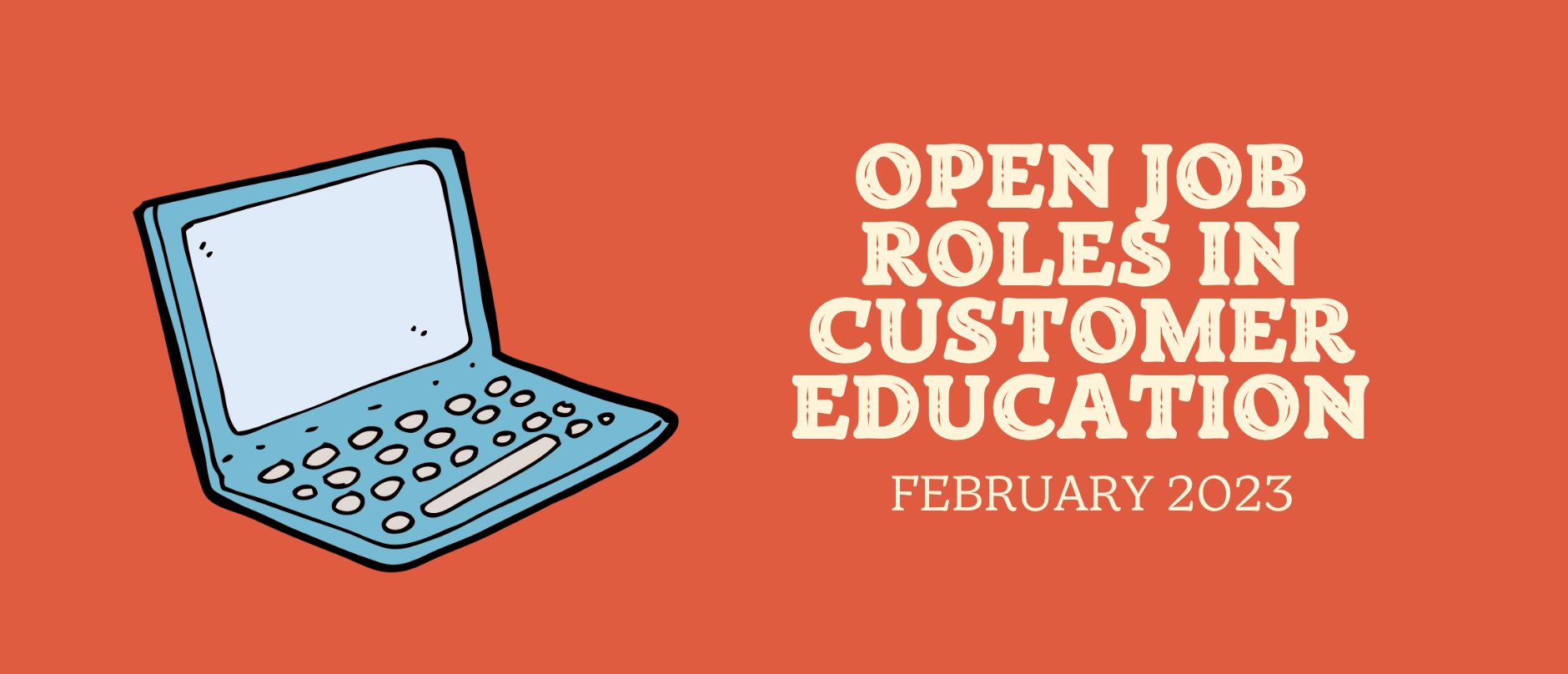 Open Job Roles in Customer Education [February 2023] 