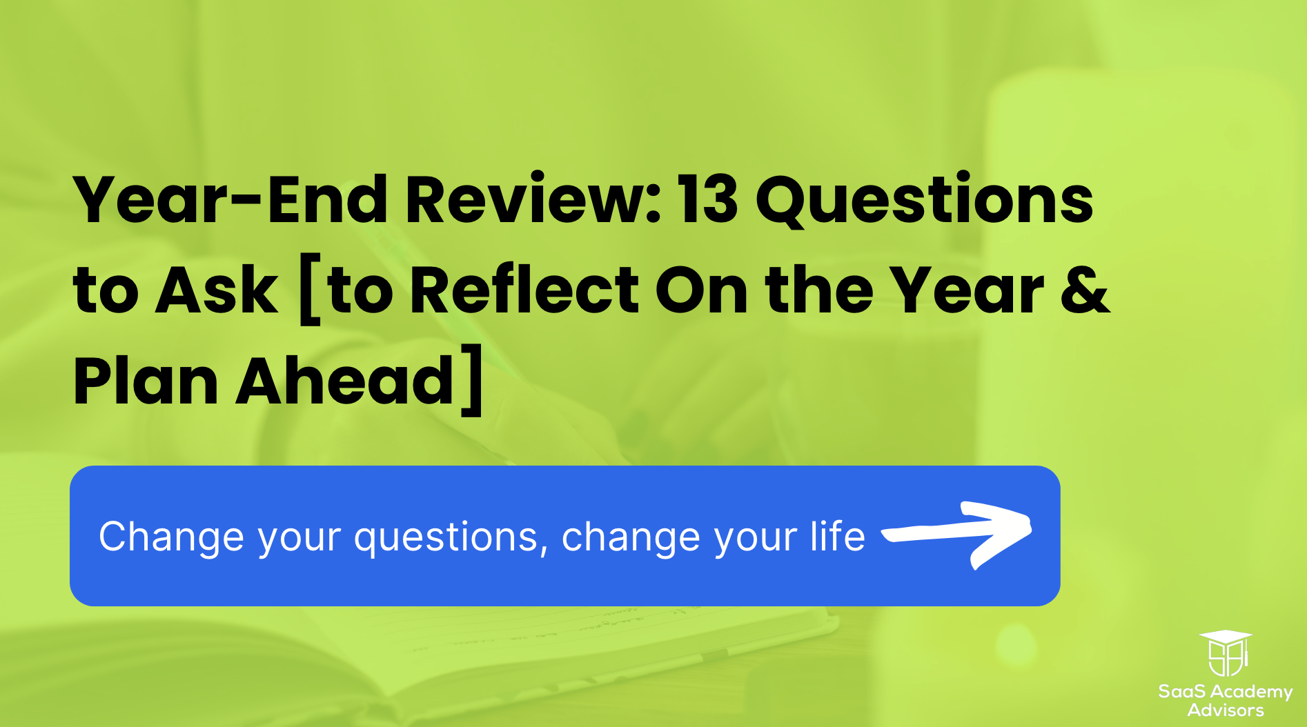 Maximizing Your Year-End Review: 13 Powerful Questions to Ask [to