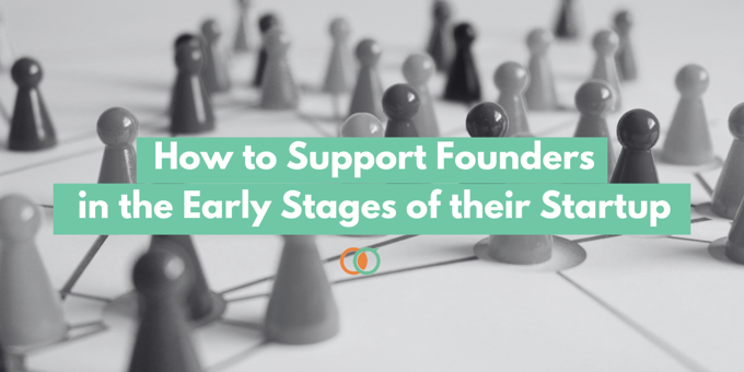 How to Support Founders in the Early-Stages of Their Startup 