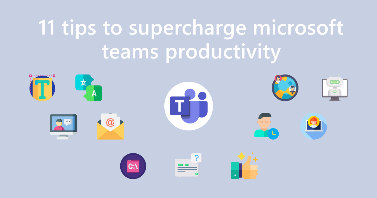 5 Microsoft Teams Productivity Tools to Optimize your day