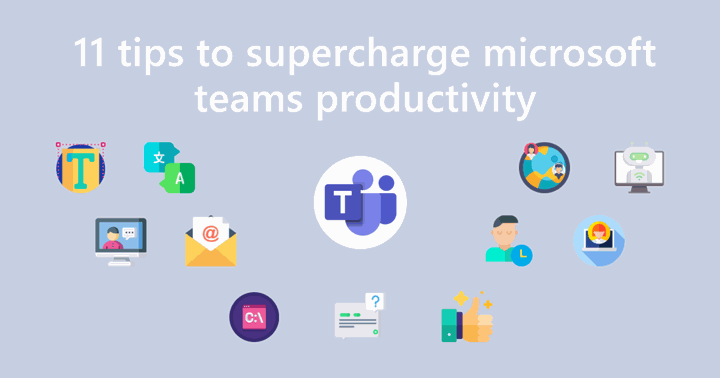 11 Best Tips & Tricks to Supercharge Microsoft Teams Productivity